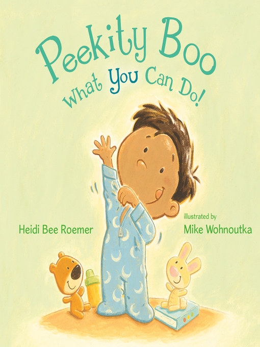 Title details for Peekity Boo—What You Can Do! by Heidi Bee Roemer - Wait list